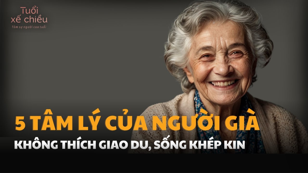 Tại Sao Người Già Về Hưu Không Thích Giao Du Kết Bạn Nữa| Tuổi Xế Chiều| Tuổi Xế Chiều