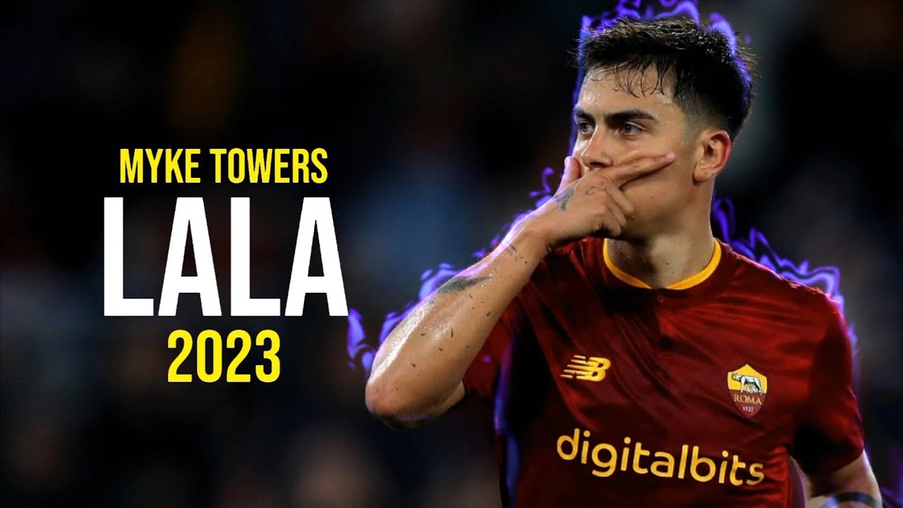 Paulo Dybala ● LALA | Myke Towers ᴴᴰ
