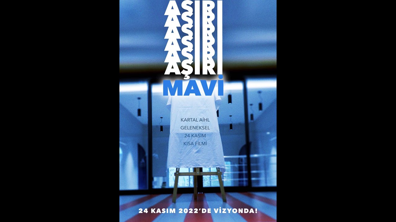 Aşırı Mavi Kısa Film - 24 Kasım 2022