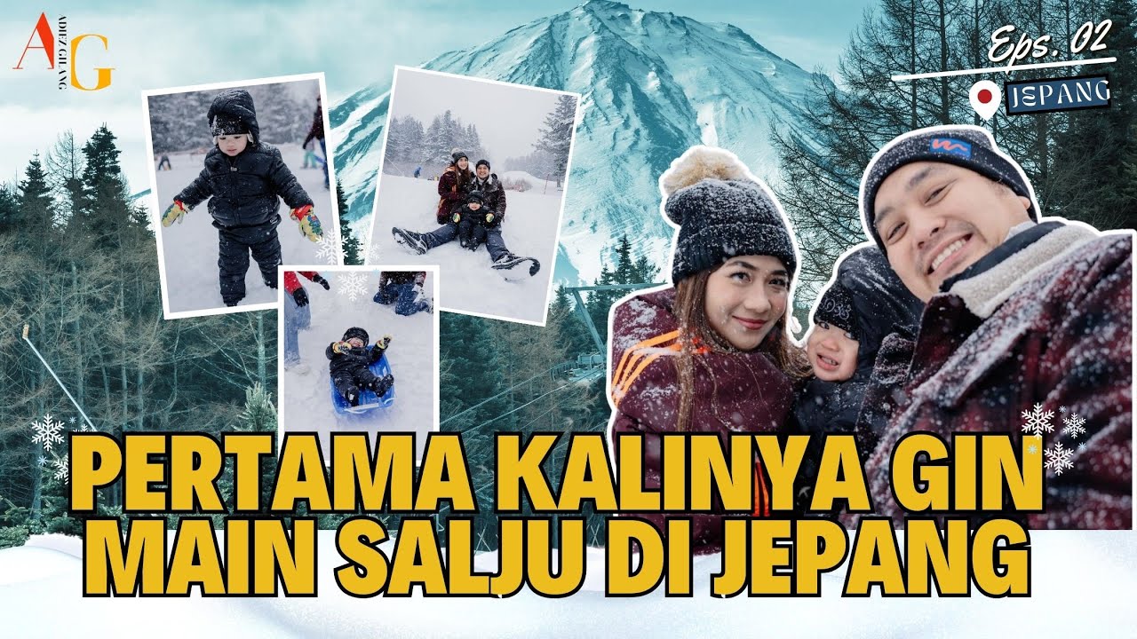 PERTAMA KALINYA GIN MAIN SALJU DI JEPANG #2 ( Vlog ) Gilang Dirga, Adiezty Fersa, Gin dirga