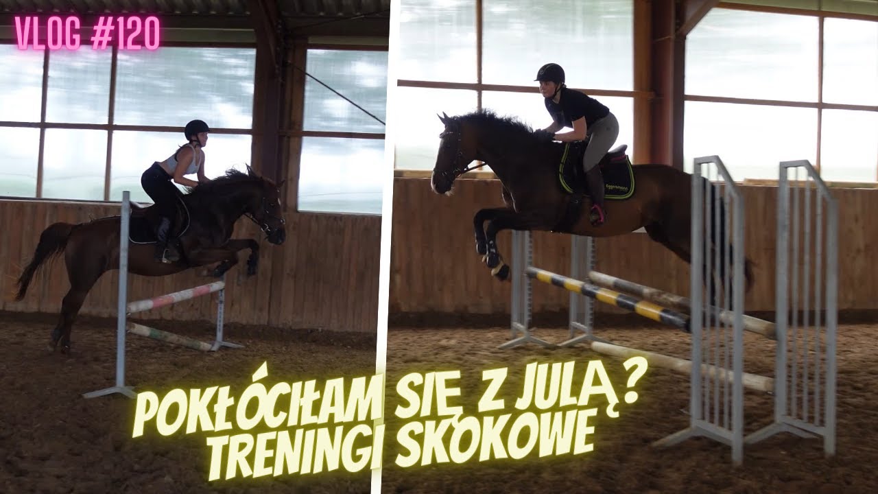 VLOG #120 |  POKŁÓCIŁAM SIĘ Z JULĄ? TRENINGI SKOKOWE