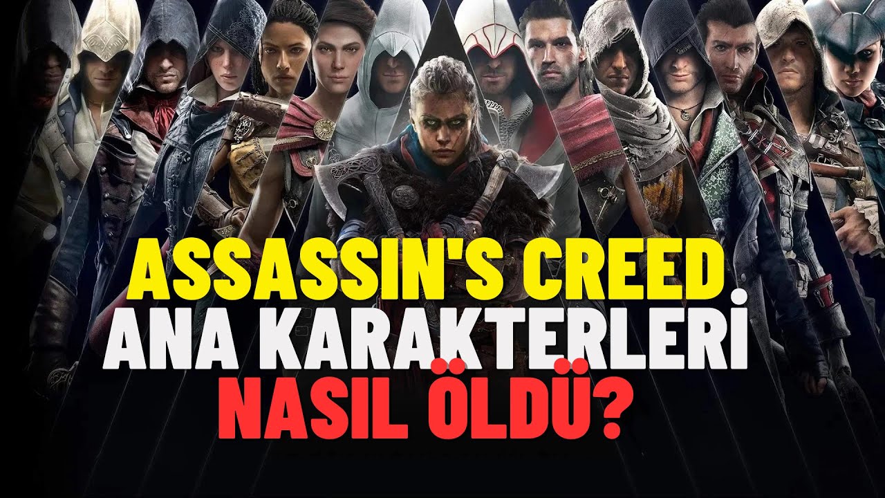 Assasin's Creed Ana Karakterleri Nasıl Öldü? | AC Karakterlerinin Ölüm Sahneleri