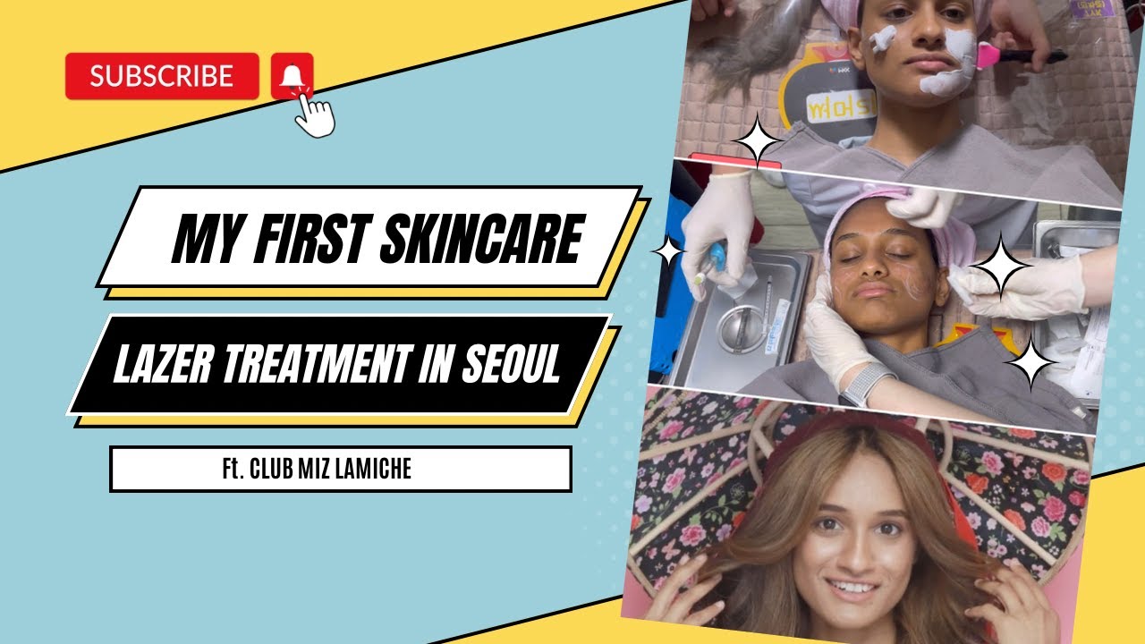MY FIRST LASER SKIN TREATMENT IN SEOUL Ft. CLUB MIZ LAMICHE // VLOG // AANCHAL AWARE // 클럽미즈라미체의원