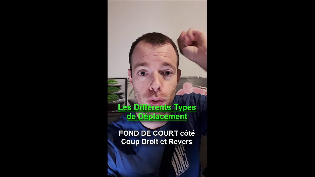 Les différents TYPES de DÉPLACEMENT dans les 4 COINS - Partie 03 : FOND DE COURT côté Coup D/REVERS
