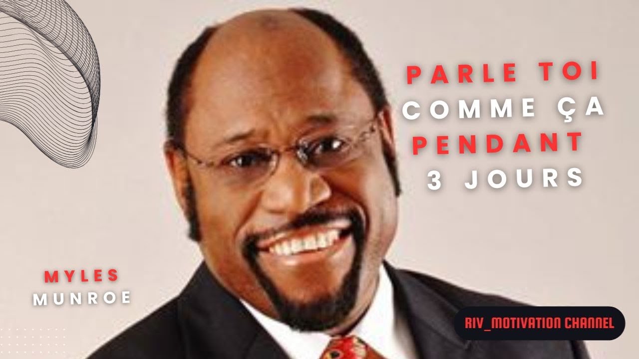 Parlez à vous-même comme ça pendant 3 jours - Myles Munroe