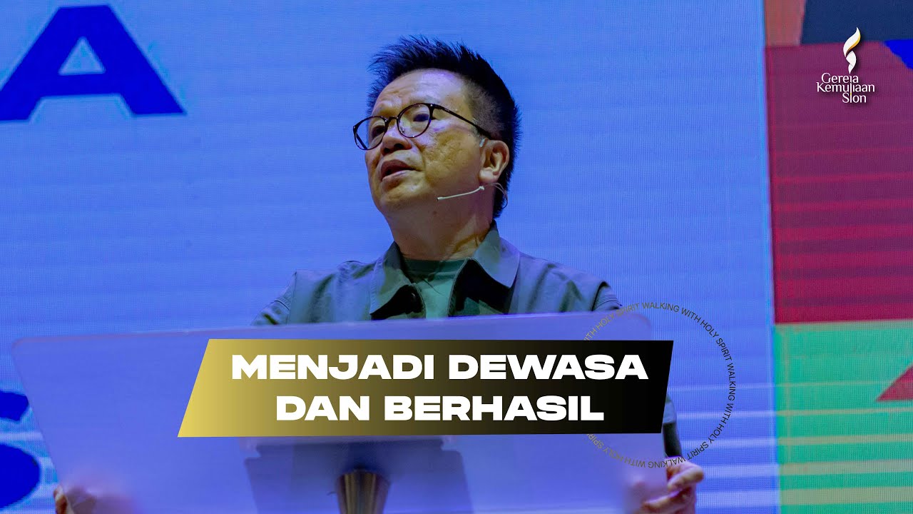 Menjadi Dewasa dan Berhasil - Ps. Leonardo A. Sjiamsuri