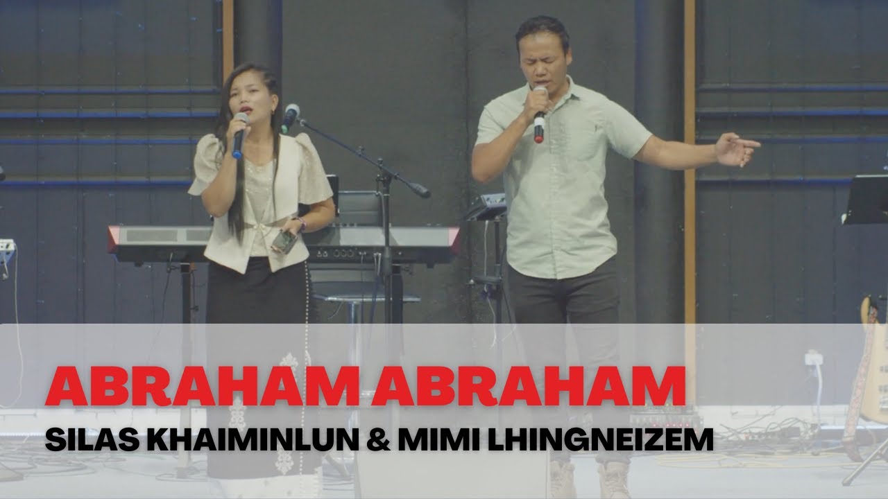 Abraham Abraham | Silas Khaiminlun Haokip & Mimi Lhingneizem | Peniel Baptist Church
