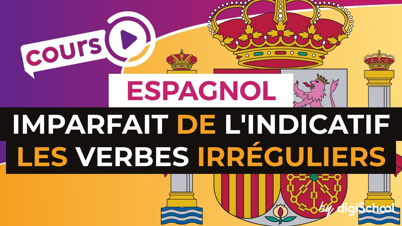 L'imparfait de l'indicatif - verbes irréguliers - Espagnol