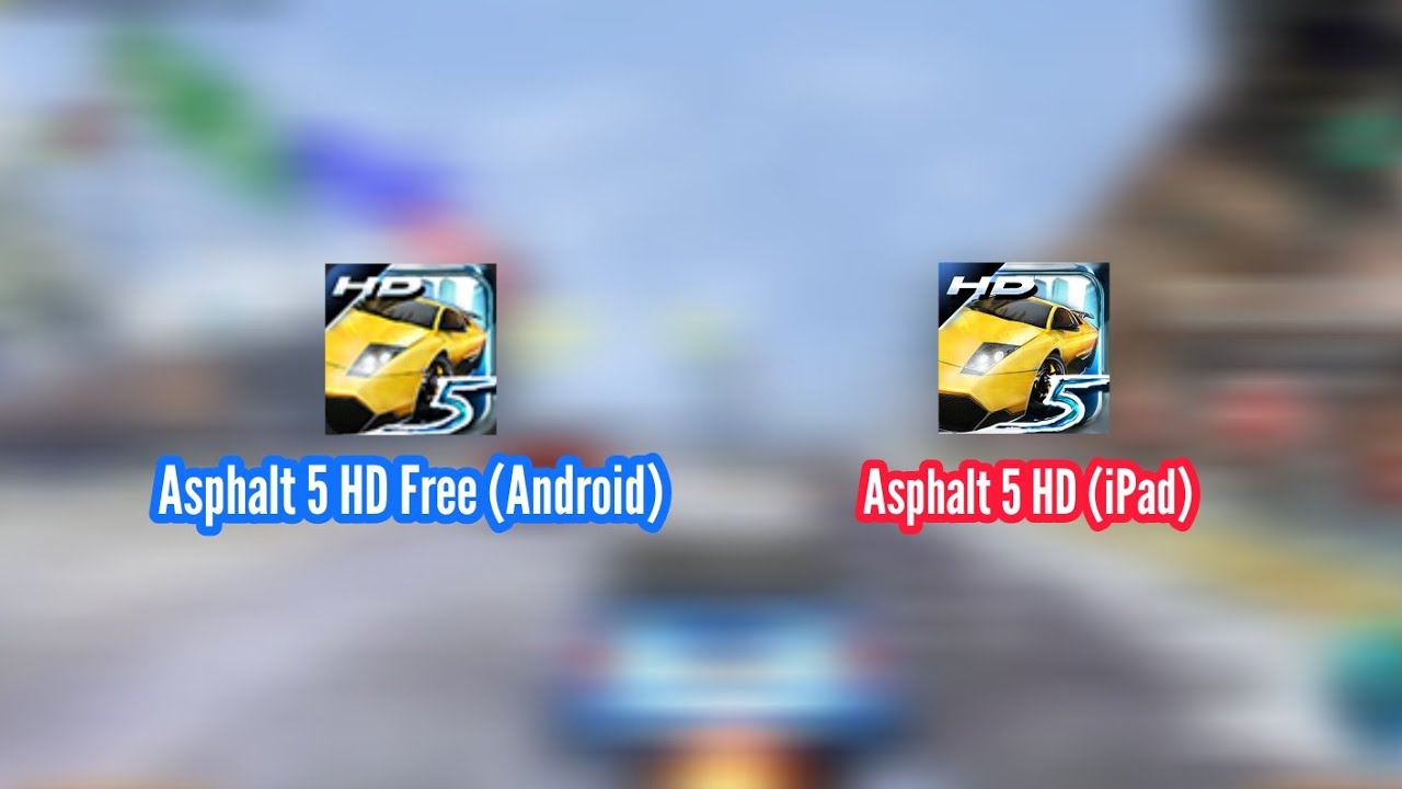 Asphalt 5 HD Free (Android) VS Asphalt 5 HD (iPad)