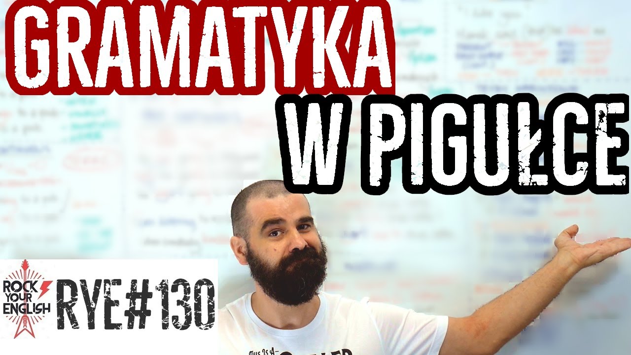 Przedegzaminacyjna GRAMATYKA w PIGUŁCE | ROCK YOUR ENGLISH #130