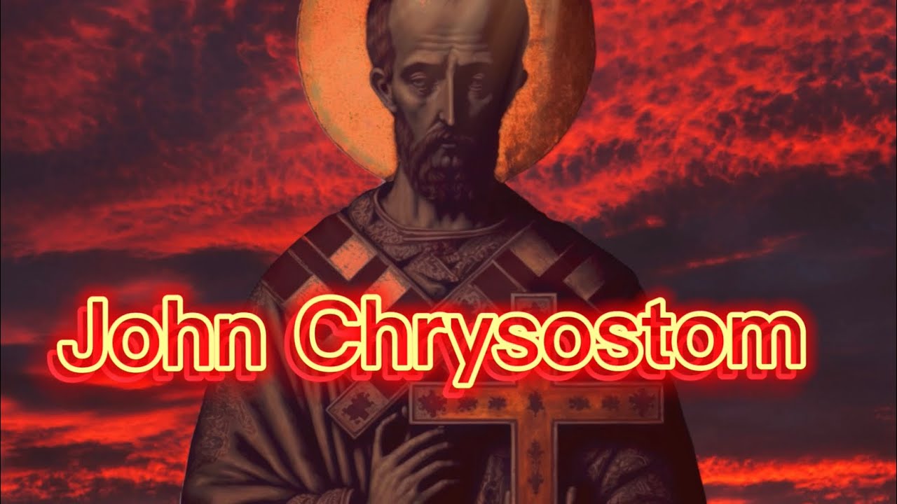 Church Fathers- 5th Century: John Chrysostom 347-407 AD