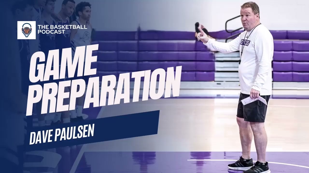 Dave Paulsen on Basketball Game Preparation