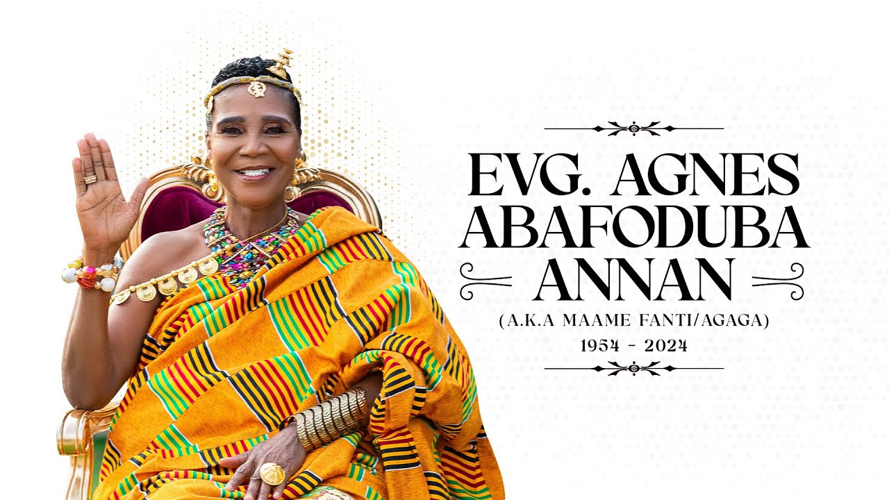 EVG. AGNES ABAFODUBA ANNAN AKA MAAME FANTI/AGAGA GOES HOME
