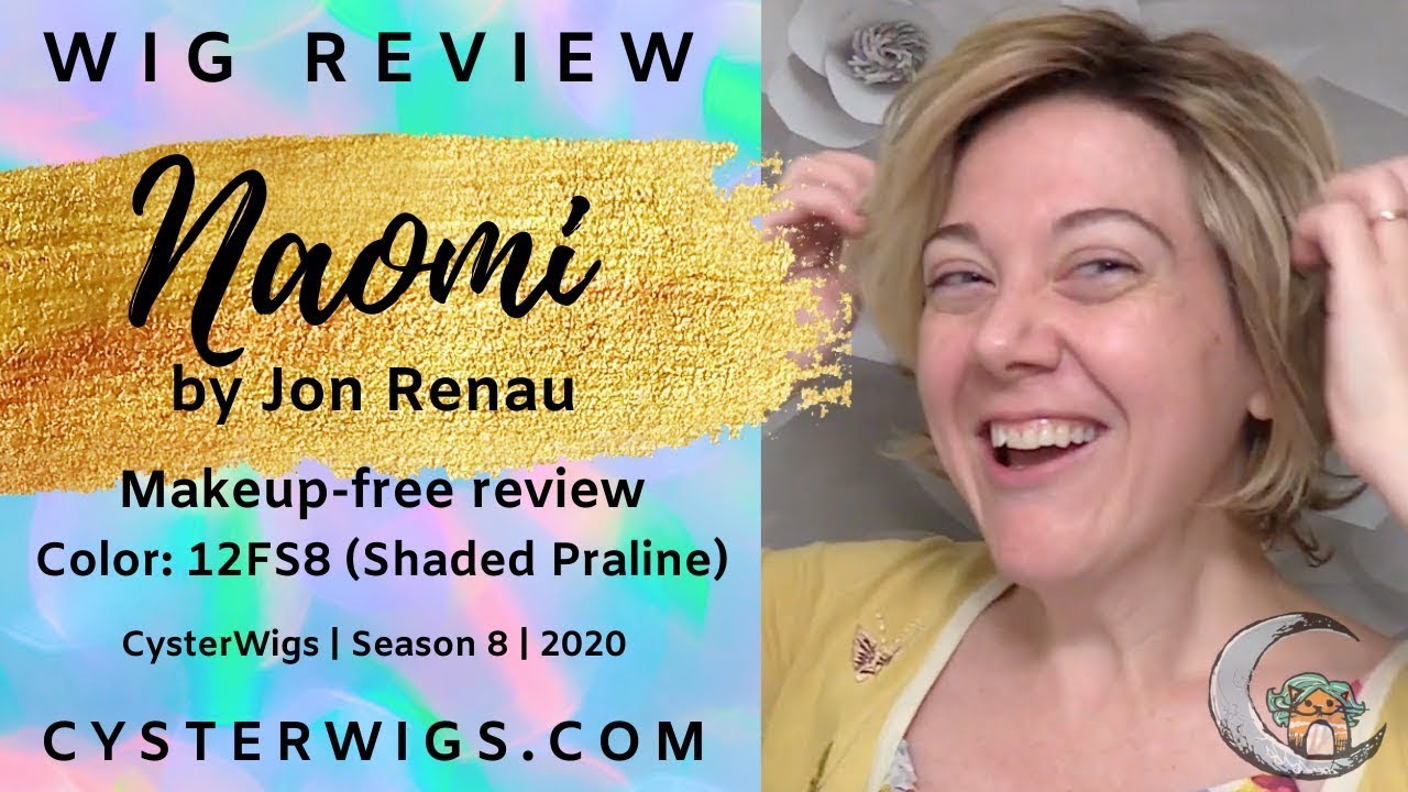 CysterWigs Wig Review: Naomi by Jon Renau, Color: 12FS8 (Shaded Praline) [S8E1136 2020]