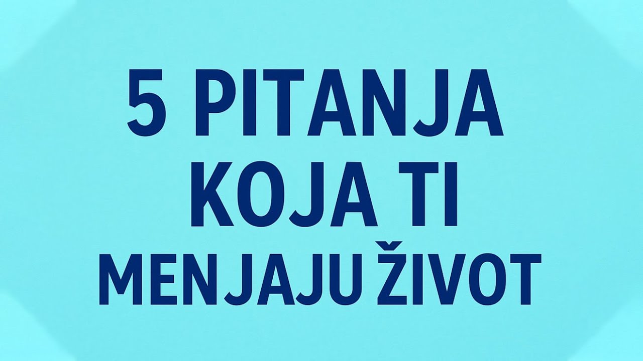 5 pitanja koja menjaju tok tvog života (ako sebi iskreno odgovori&scaron;)!