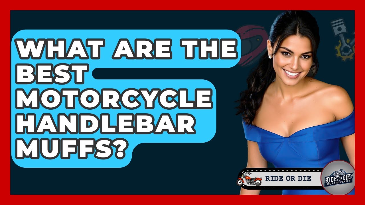What Are The Best Motorcycle Handlebar Muffs? - Ride or Die Motorcycles