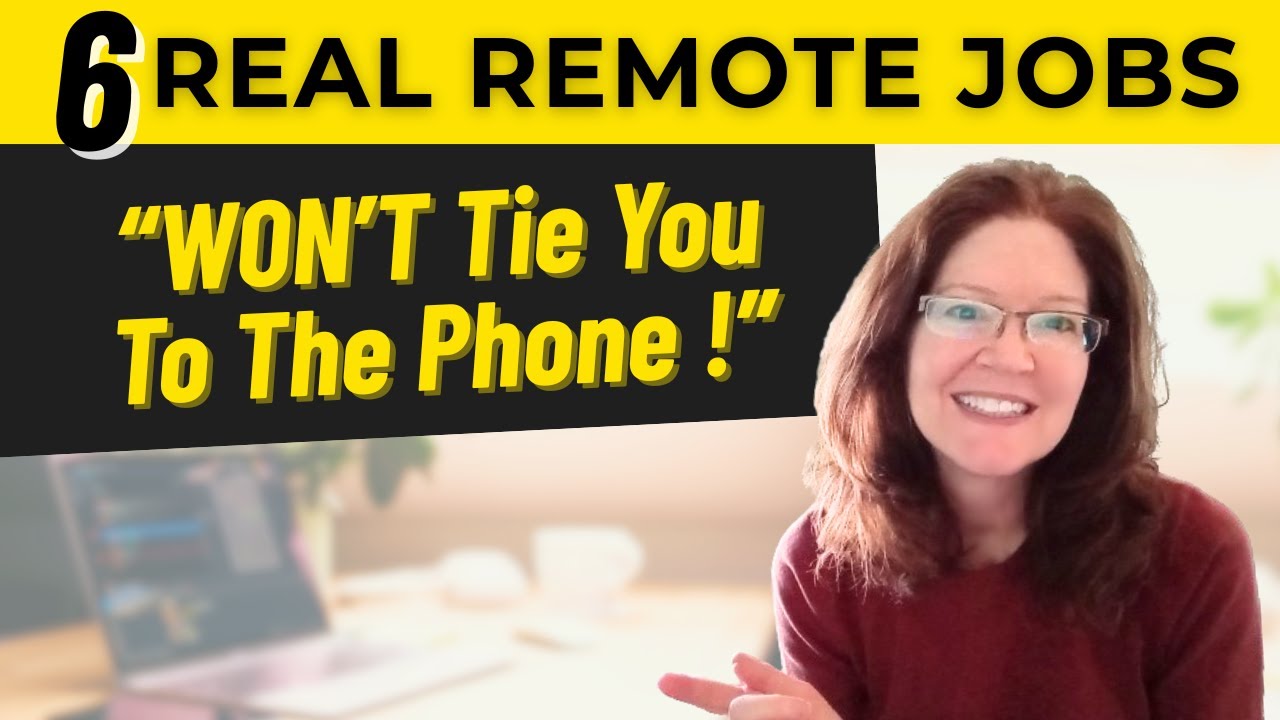 6 Remote Jobs That Are NOT ALL PHONE WORK