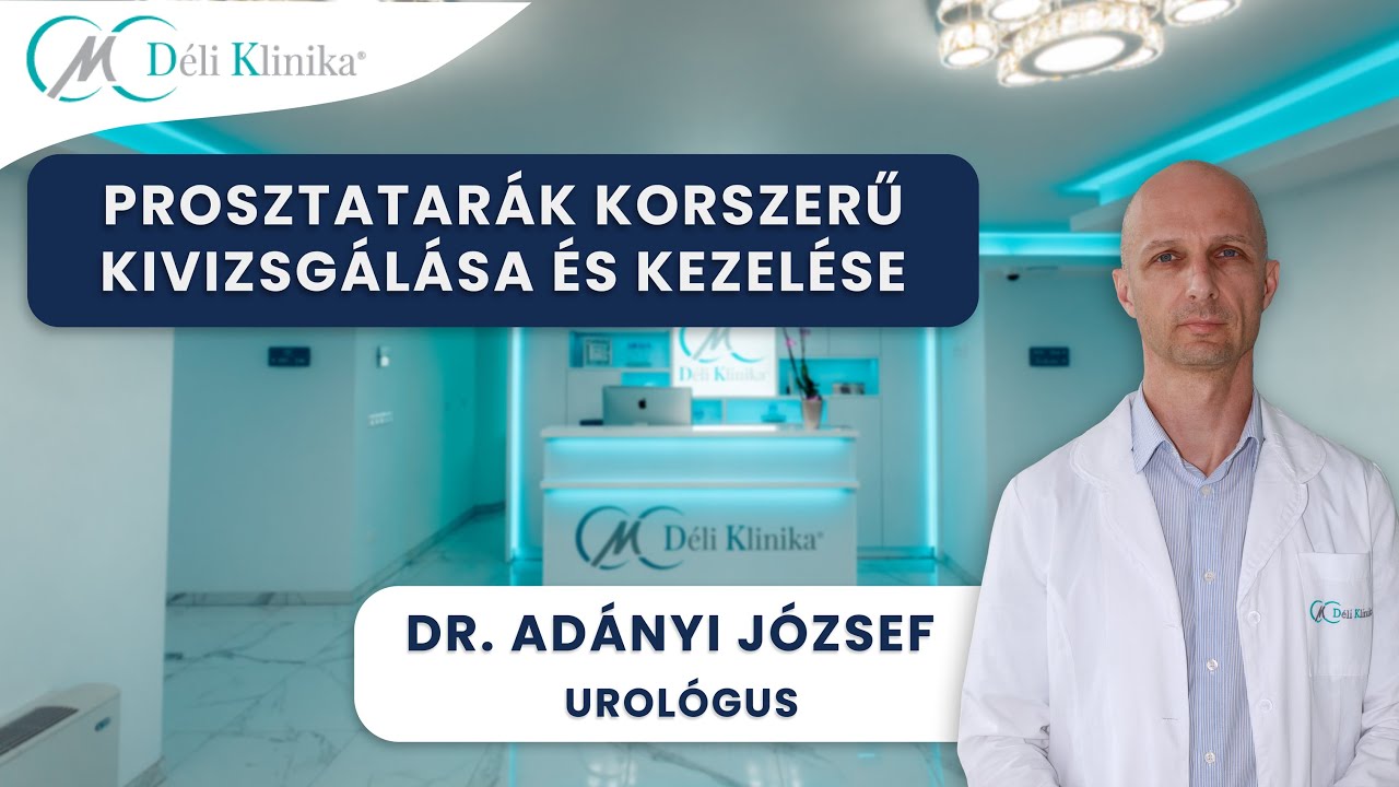 Prosztatarák korszerű kivizsgálása és kezelése | Dr Adányi József