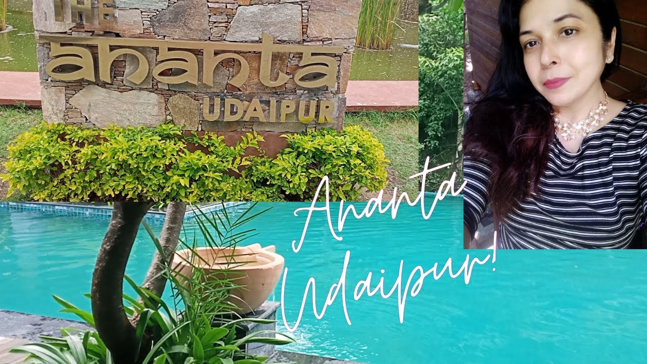 THE ANANTA UDAIPUR |  5 STAR HOTEL | LUXURY PROPERTY | BUFFET BREAKFAST | BUFFET DINNER