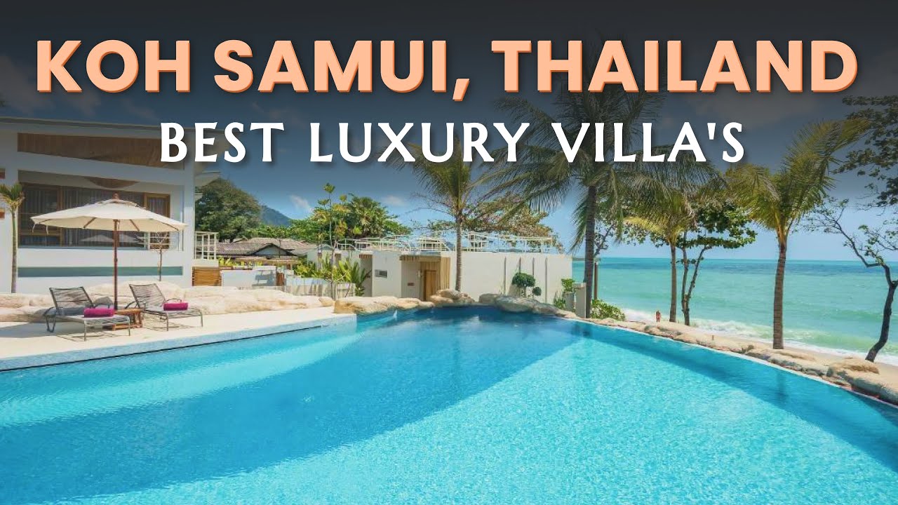 9 Best Luxury VILLAS In KOH SAMUI, THAILAND