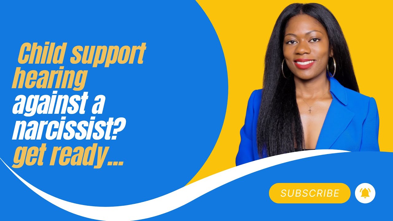 3 things you can do to prepare for a child support hearing against a narcissist