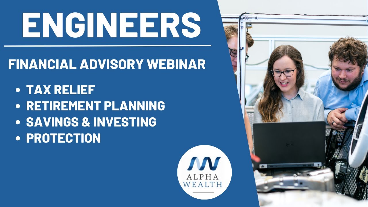 Financial Advisory Webinar For Engineers - Alpha Wealth