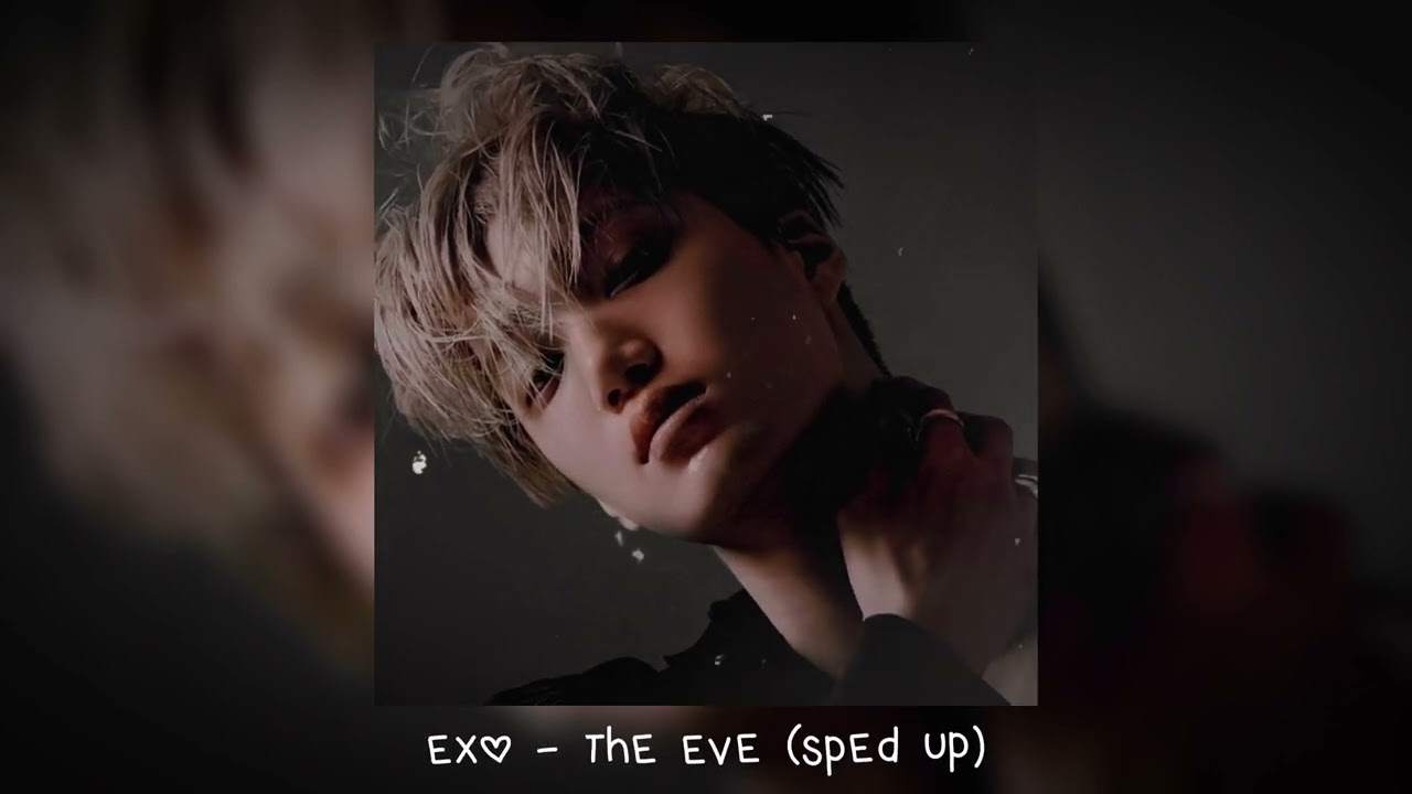 exo - the eve (𝒔𝒑𝒆𝒅 𝒖𝒑)