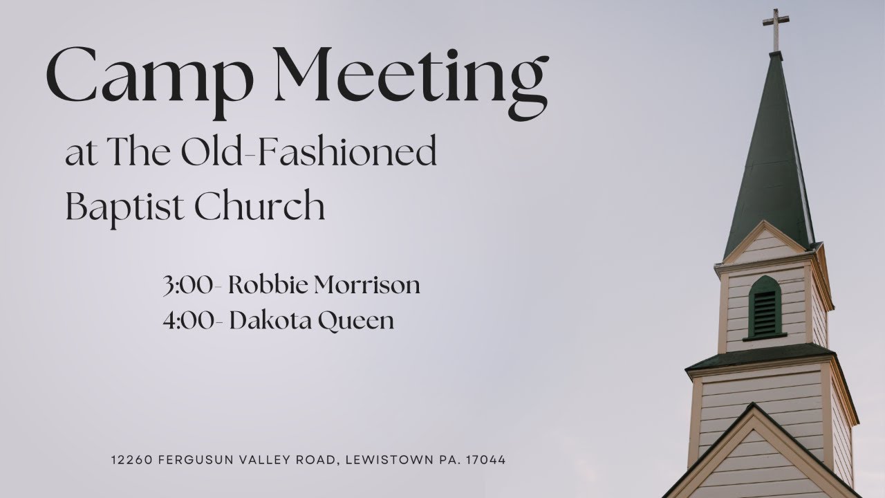 Camp Meeting at The Old-Fashioned Baptist Church | Session One | January 20, 2026