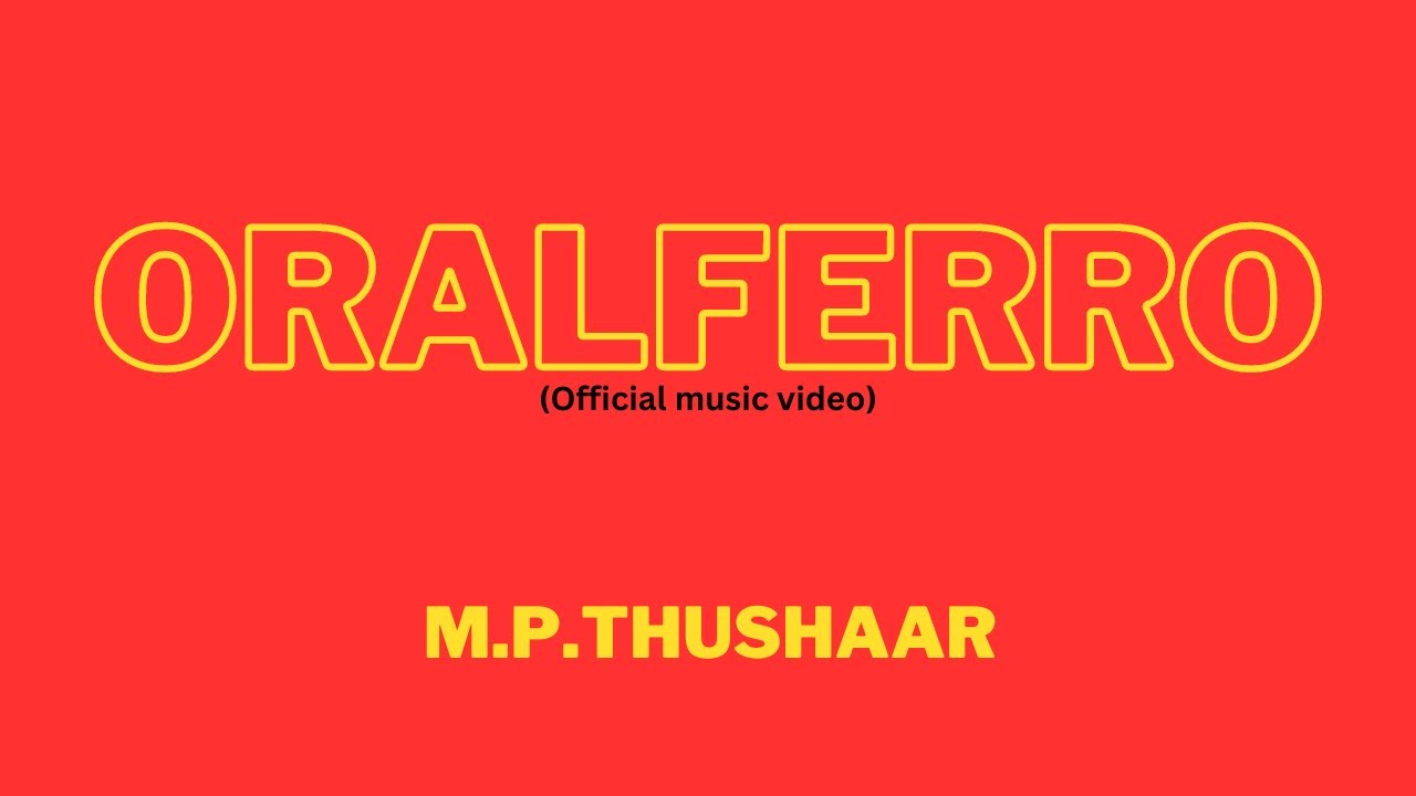 Oralferro | M.P.Thushaar (Official music video)