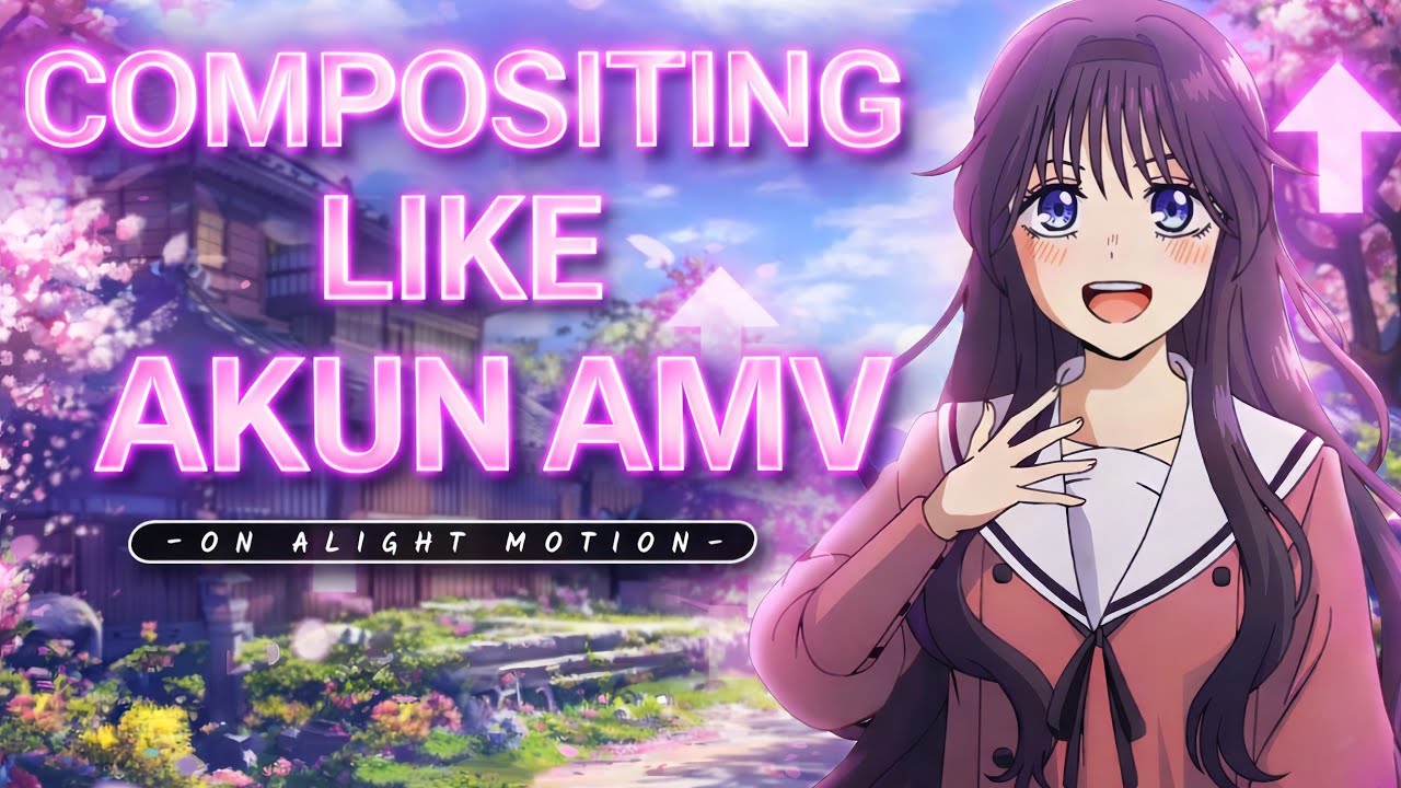 How to Make AKUN Style Compositing in Alight Motion | AMV Editing Tutorial
