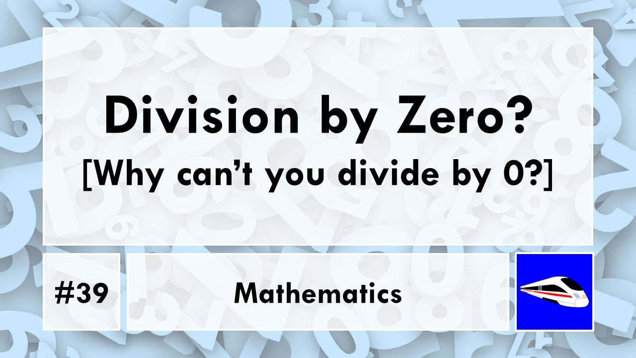 Why can't you divide by 0? | Division by Zero