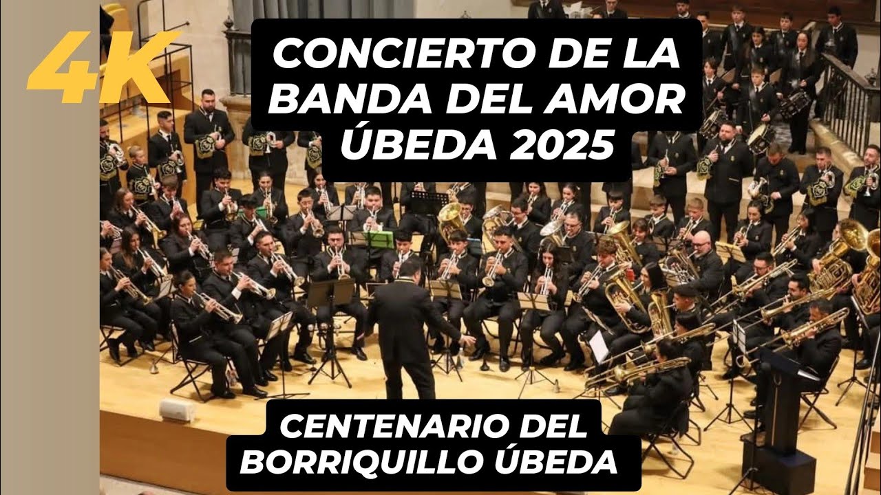 [4K] Concierto de la Banda del Amor Úbeda 2025 - Centenario del Borriquillo Úbeda