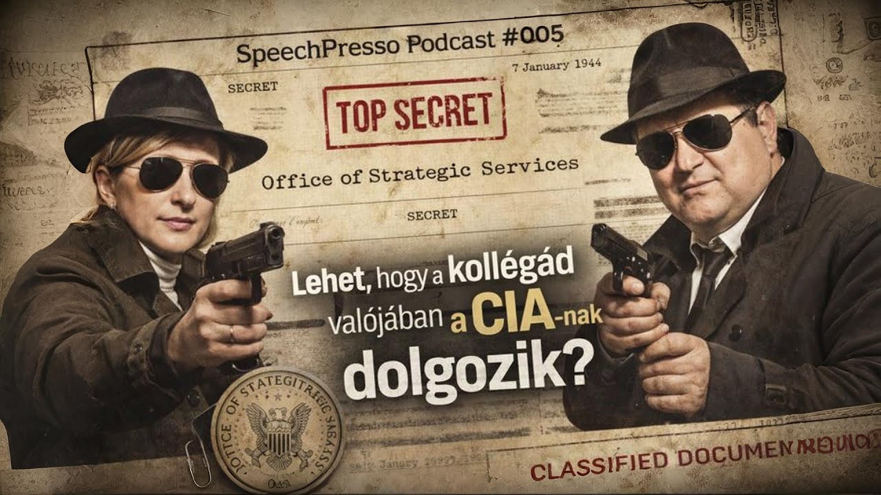 SpeechPresso Podcast #005 - Lehet, hogy a kollégád valójában a CIA-nak dolgozik?