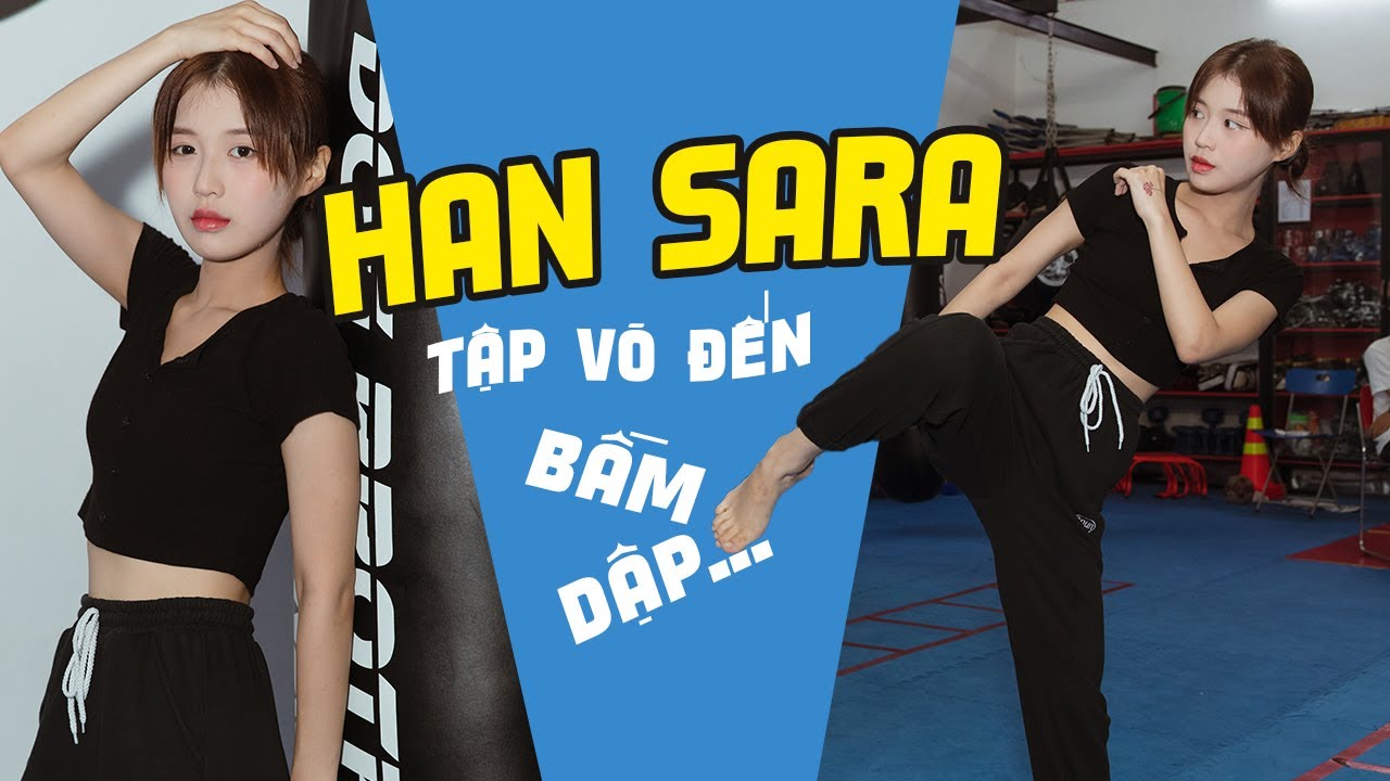 Han Sara tập võ đến bầm dập để chuẩn bị cho Webdrama Đừng Làm Bạn Nữa