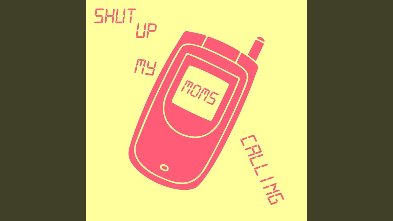 Shut Up My Moms Calling (Classmatic Remix)