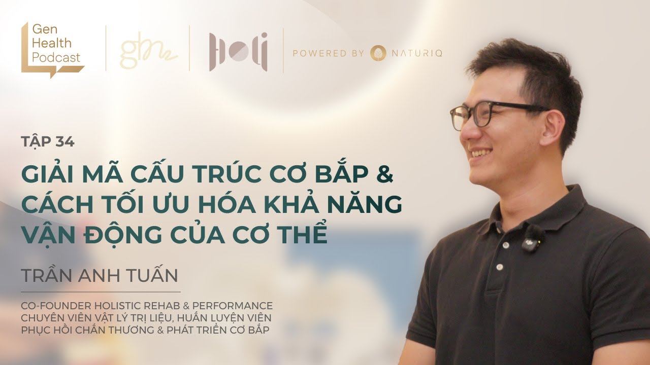 Giải M&atilde; Cấu Tr&uacute;c Cơ Bắp & C&aacute;ch Tối Ưu H&oacute;a Khả Năng Vận Động Của Cơ Thể