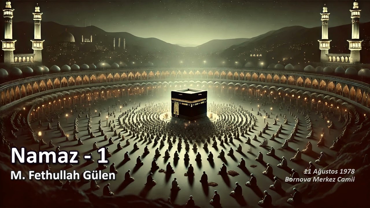 Namaz - 1 | M. Fethullah Gülen (HQ Audio)