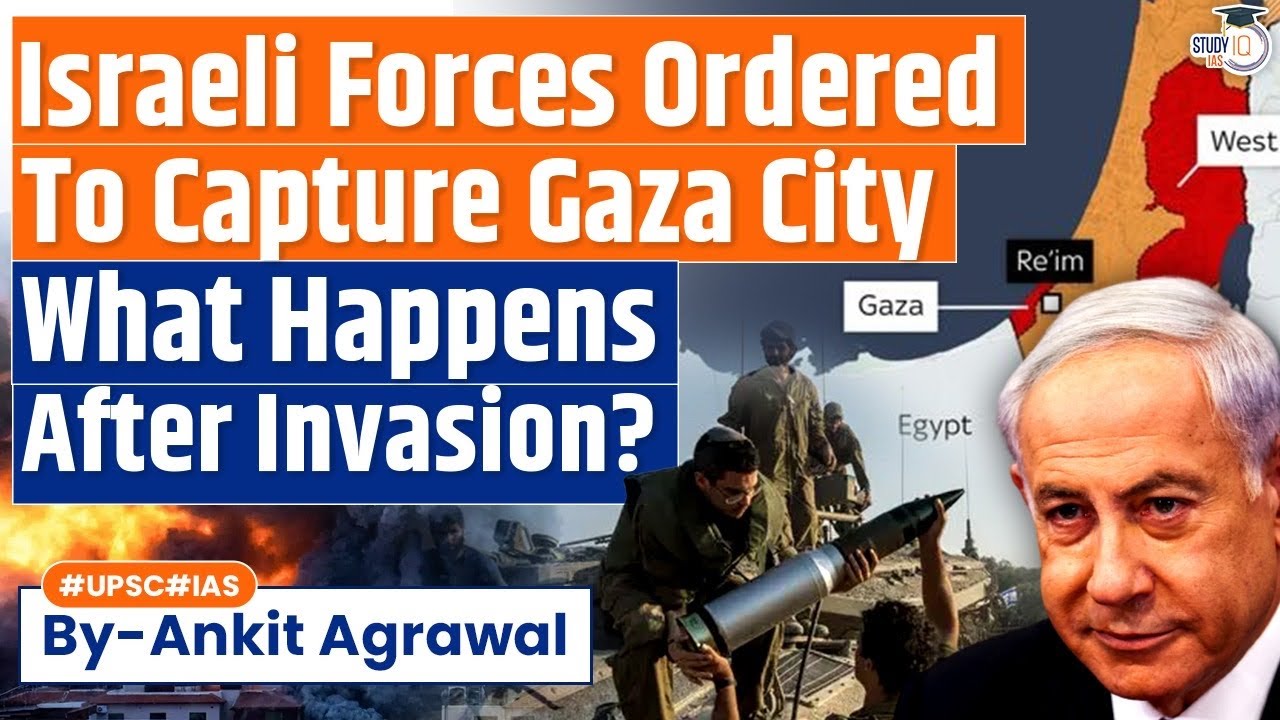 Israel to Send Over 10,000 Troops to Capture Gaza | StudyIQ | UPSC GS2