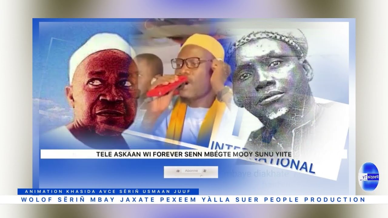 WOLOF SËRIÑ MBAY JAXATE PEXEEM YÀLLA PAR SERIGNE OUSMANE DIOUF KHASIDA SUER PEOPLE PRODUCTION