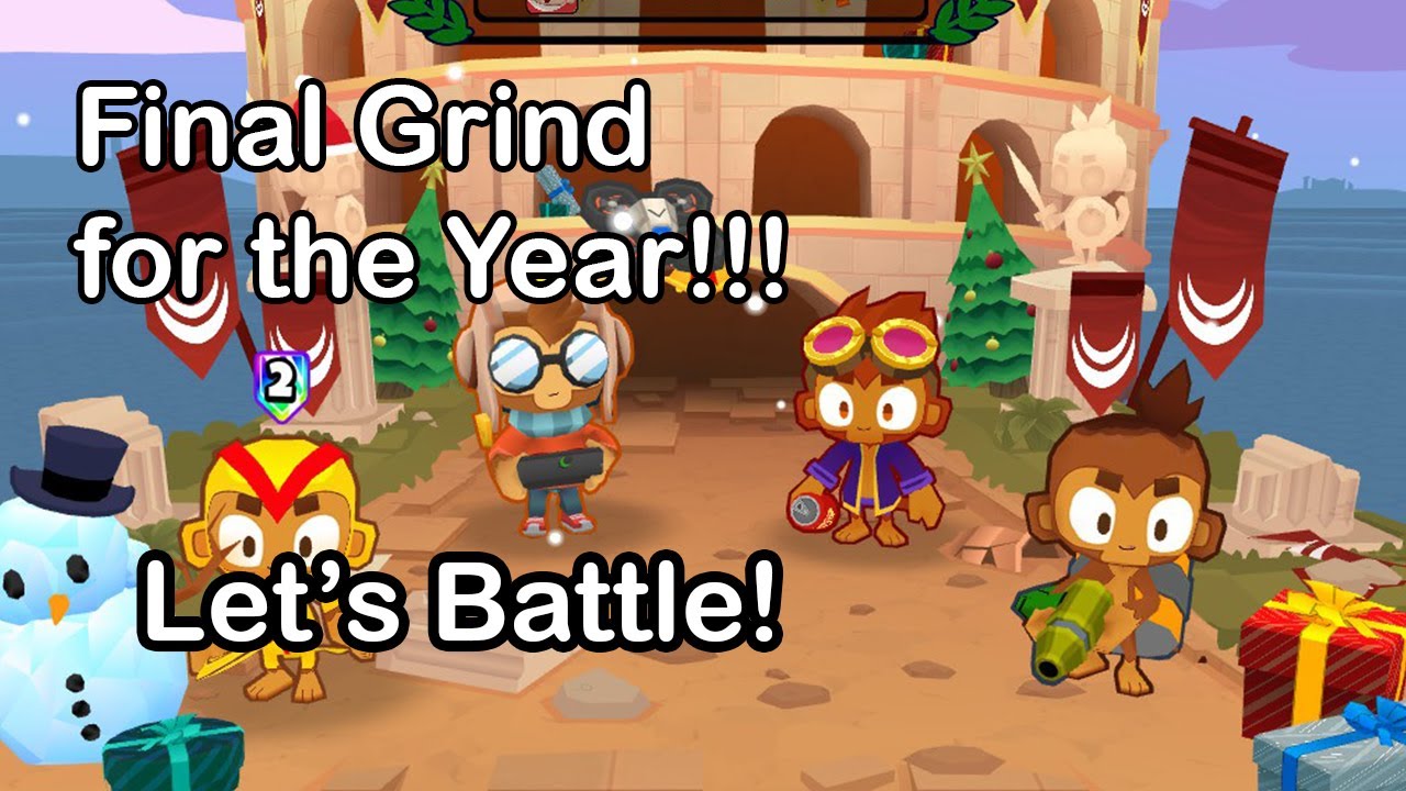 Final Grind for the Year!!! - Bloons TD Battles 2