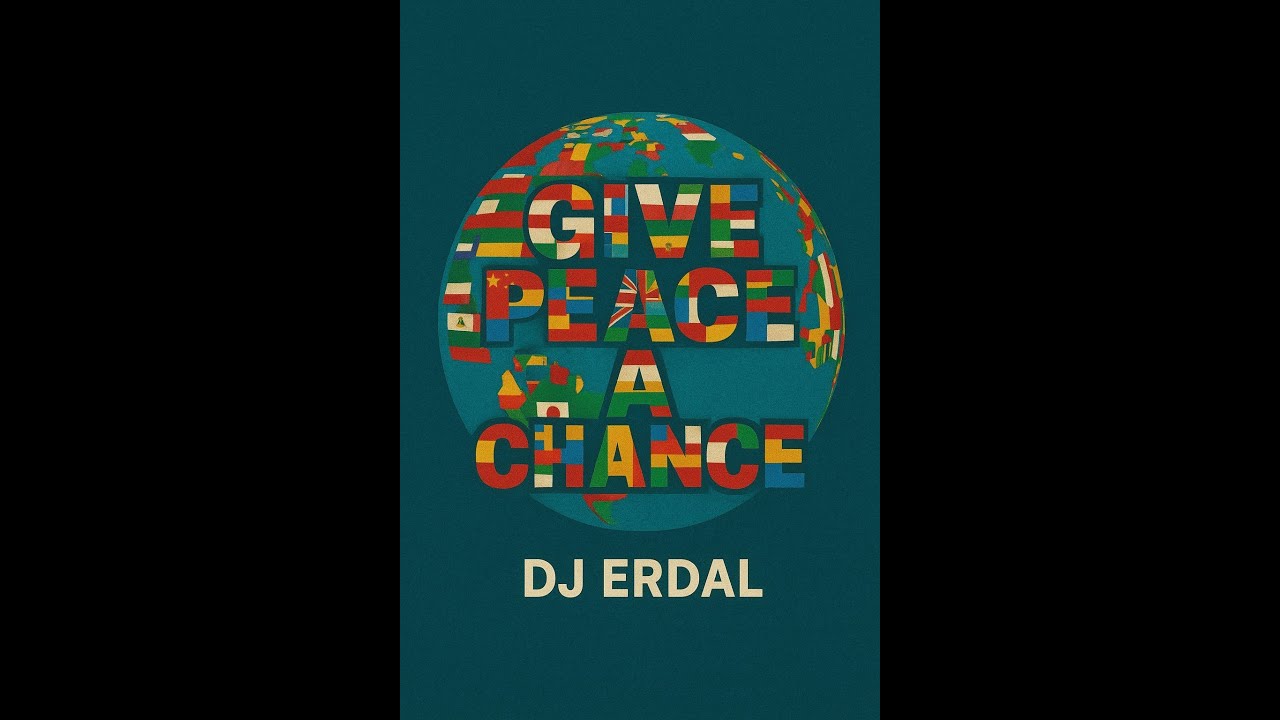 DJ Erdal '' Give Peace A Chance ''