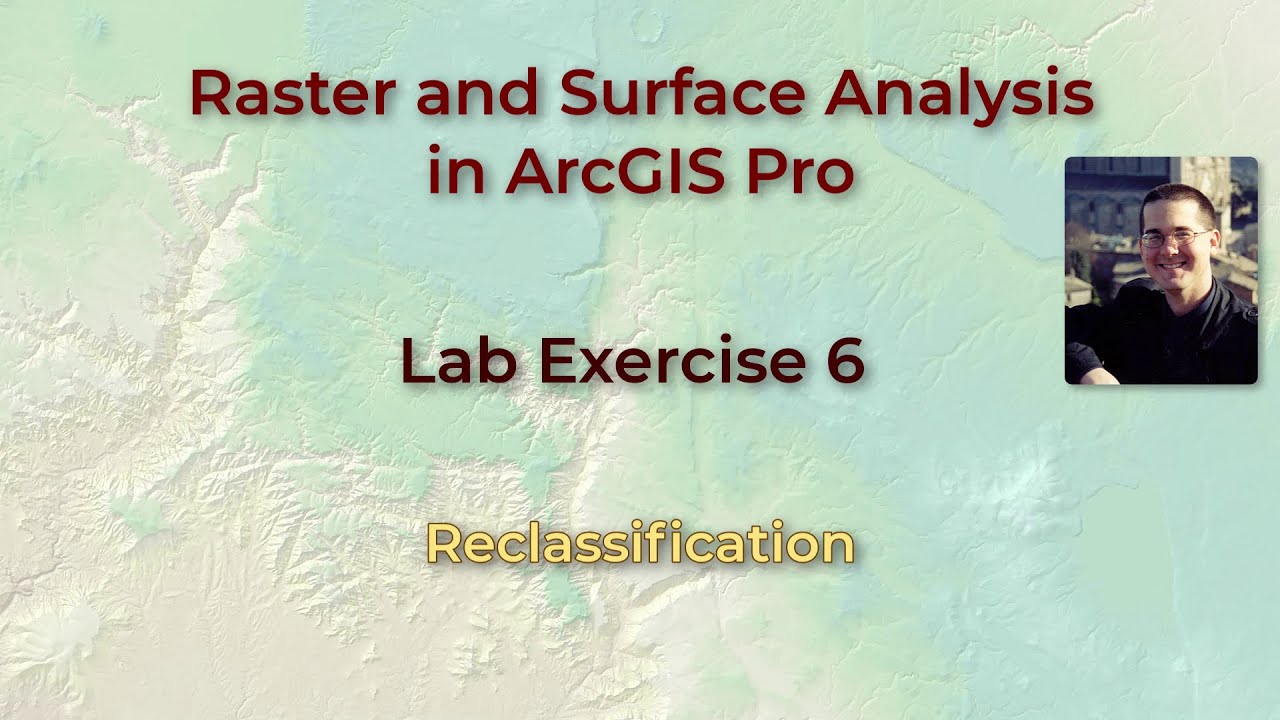 Raster Lab 6: Using the Reclassify tool in ArcGIS Pro