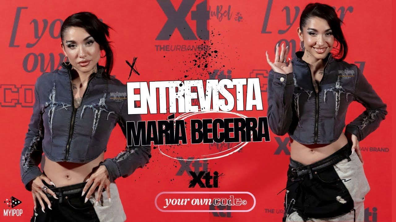 💋 MARÍA BECERRA: “Estoy aprendiendo más que nunca que me tengo que guiar por lo que siento” | Xti