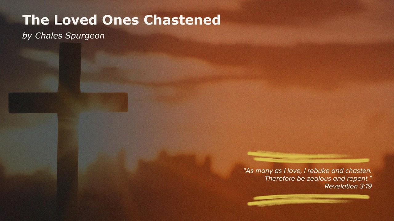 The Loved Ones Chastened
