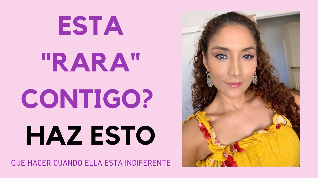 Qué hacer si ella está “rara” contigo (Qué hacer cuando ella es indiferente)