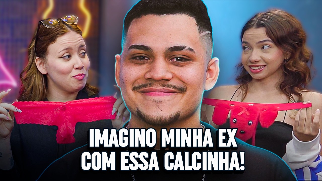 NAMORADA vs EX: QUAL DESSAS &Eacute; MINHA CALCINHA?