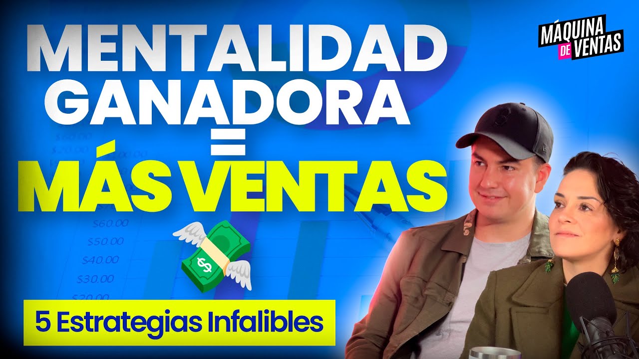 #105 Mentalidad Ganadora: 5 Estrategias para desarrollarla y tener éxito en Ventas Consultivas