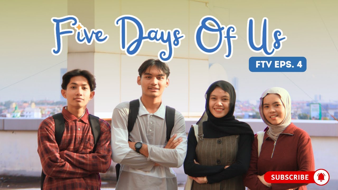 FTV EPISODE 4 II FIVE DAYS OF US (Ingat Atau Lupa??? 💭)
