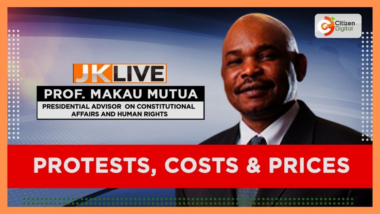 JKL | Protest, Costs and Prices | Prof. Makau Mutua | QUICKFIRE