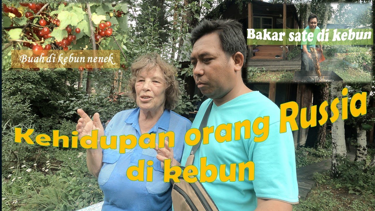 Menarik! Kebun orang Siberia-Rusia - Kunjung nenek di kebun sambil bahar sate